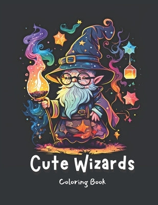 Cute Wizards Coloring Book: Enchanting and Adorable Illustrations to Color! by Publishing, Clair Esme