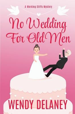 No Wedding for Old Men by Delaney, Wendy