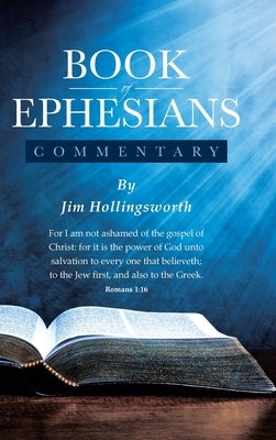 Book of Ephesians: Commentary by Hollingsworth, Jim