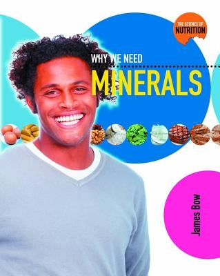 Why We Need Minerals by Bow, James