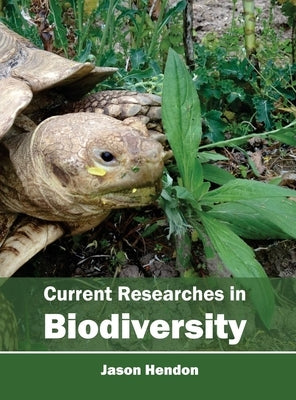 Current Researches in Biodiversity by Hendon, Jason