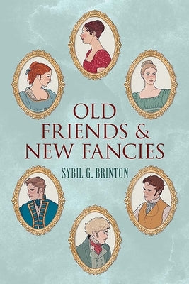 Old Friends and New Fancies by Brinton, Sybil G.