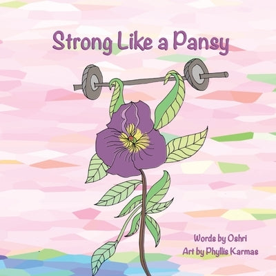 Strong Like a Pansy by Hakak, Oshri