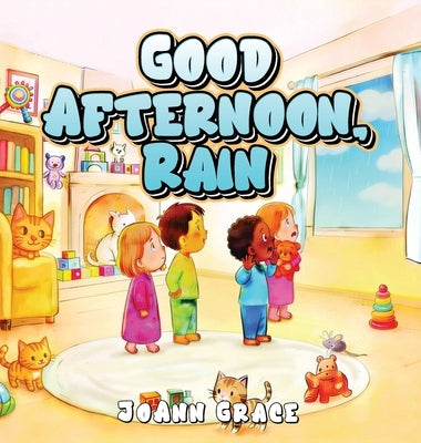 Good Afternoon, Rain by Grace, Joann