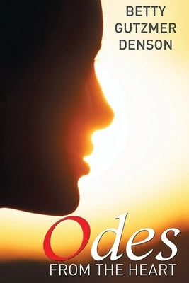 Odes from the Heart by Denson, Betty Gutzmer