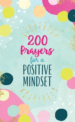 200 Prayers for a Positive Mindset by Quesenberry, Valorie