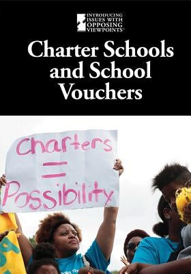 Charter Schools and School Vouchers by Schauer, Pete