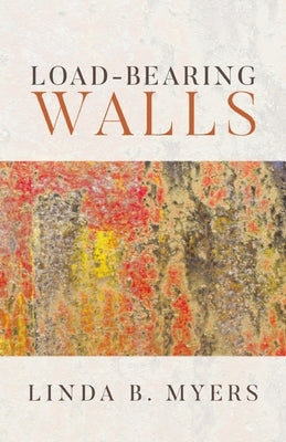 Load-Bearing Walls by Myers, Linda B.