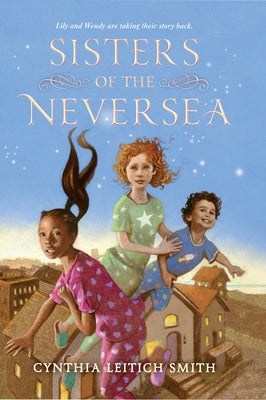 Sisters of the Neversea by Smith, Cynthia Leitich