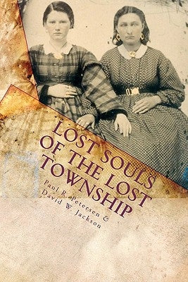 Lost Souls of the Lost Township by Jackson, David W.