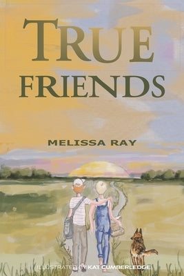 True Friends: You Can Count Your True Friends on Your Thumbs by Ray, Melissa