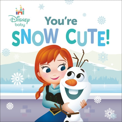 Disney Baby: You're Snow Cute! by Random House Disney