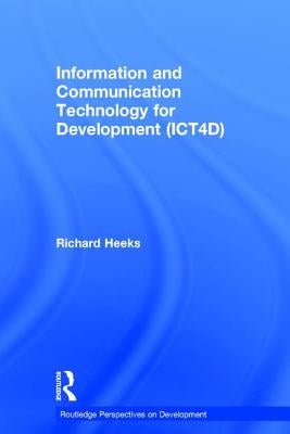 Information and Communication Technology for Development (Ict4d) by Heeks, Richard