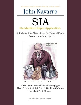 Standardized Input Application: A Real American Alternative to the Financial Fiasco! by Navarro, John