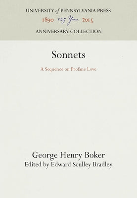 Sonnets: A Sequence on Profane Love by Boker, George Henry
