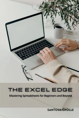 The Excel Edge by Cholle, Santosh