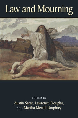 Law and Mourning by Sarat, Austin