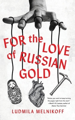 For the Love of Russian Gold by Melnikoff, Ludmila