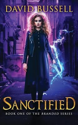 Sanctified: An Uncanny Kingdom Urban Fantasy by Stott, M. V.