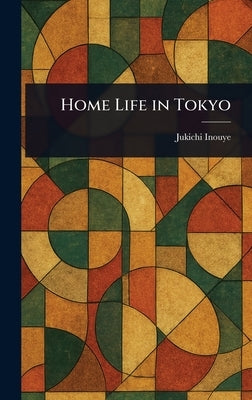 Home Life in Tokyo by Inouye, Jukichi