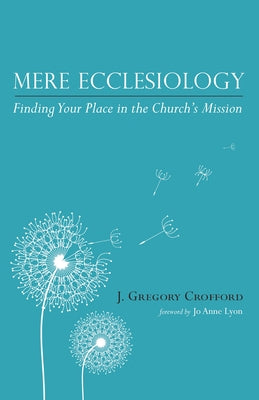 Mere Ecclesiology by Crofford, J. Gregory