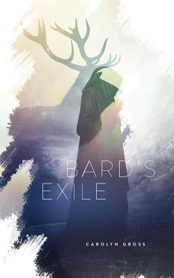 Bard's Exile by Gross, Carolyn