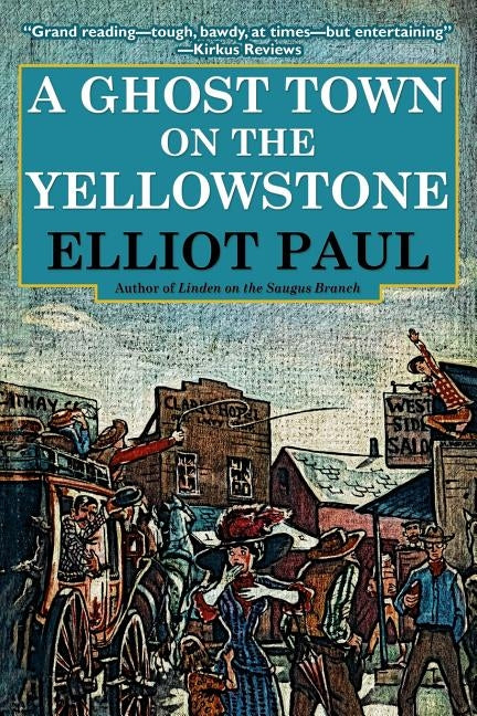 A Ghost Town on the Yellowstone by Paul, Elliot