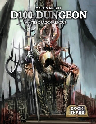 D100 Dungeon - The Dragon Armour by Knight, Martin
