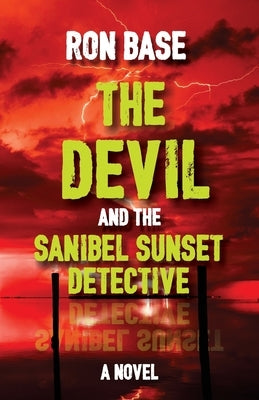 The Devil and the Sanibel Sunset Detective by Base, Ron