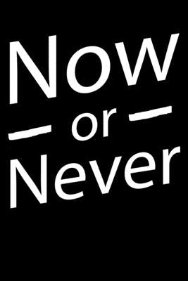 Now Or Never: Notepads Office 110 pages (6 x 9) by Art, Mobook