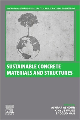 Sustainable Concrete Materials and Structures by Ashour, Ashraf