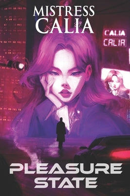Pleasure State by Calia, Mistress