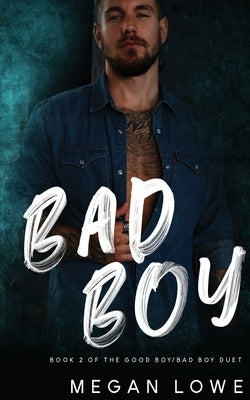 Bad Boy by Lowe, Megan