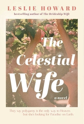 The Celestial Wife by Howard, Leslie