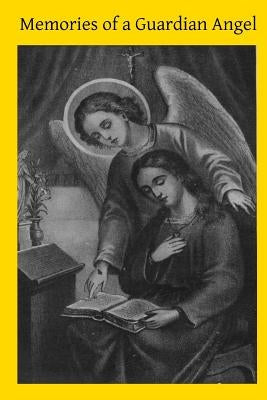 Memories of a Guardian Angel by Hermenegild Tosf, Brother