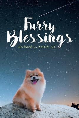 Furry Blessings by Smith, Richard C., III