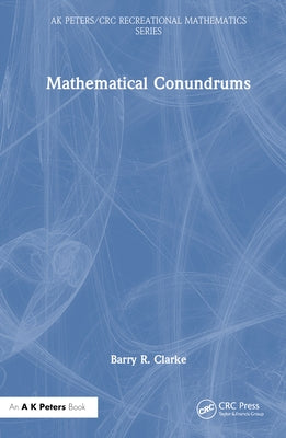 Mathematical Conundrums by Clarke, Barry R.