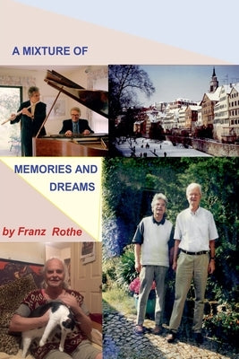 A Mixture of Memories And Dreams by Rothe, Franz