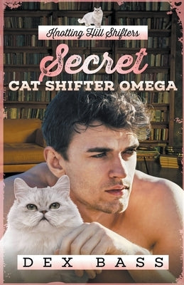 Secret Cat Shifter Omega by Bass, Dex
