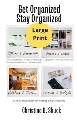Get Organized, Stay Organized: Large Print by Shuck, Christine D.