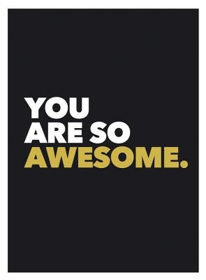 You Are So Awesome by Summersdale
