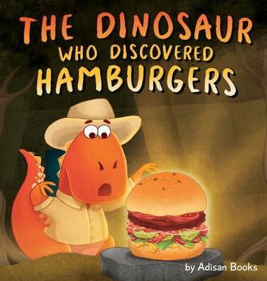 The Dinosaur Who Discovered Hamburgers by Books, Adisan