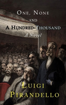 One, None and a Hundred Thousand by Pirandello, Luigi