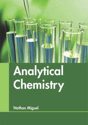 Analytical Chemistry by Miguel, Nathan
