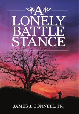 A Lonely Battle Stance by Connell, James J., Jr.