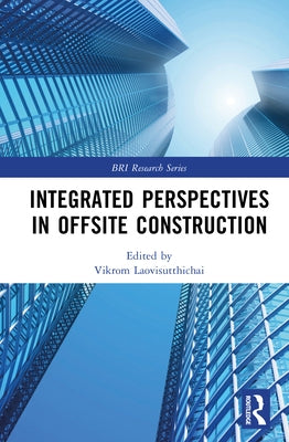Integrated Perspectives in Offsite Construction by Laovisutthichai, Vikrom
