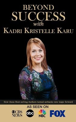 Beyond Success with Kadri Kristelle Karu by Karu, Kadri Kristelle