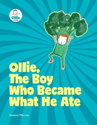 Ollie, The Boy Who Became What He Ate: Ollie Storybook by MacRae, Sheena