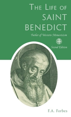 The Life of Saint Benedict by Forbes, F. a.