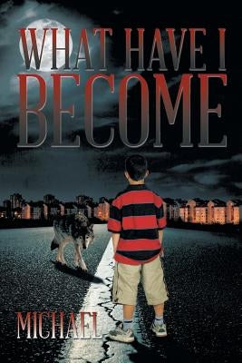 What Have I Become by Michael